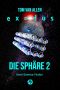 [Die Sphäre 02] • Exodus